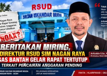 DIBERITAKAN MIRING, PLT DIREKTUR RSUD SIM NAGAN RAYA TEGAS MEMBANTAH: “TIDAK ADA RAPAT TERTUTUP TERKAIT PENCAIRAN ANGGARAN PENDING” 17