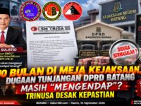 10 BULAN DI MEJA KEJAKSAAN, DUGAAN TUNJANGAN DPRD BATANG MASIH “MENGENDAP”? TRINUSA DESAK KEPASTIAN 12
