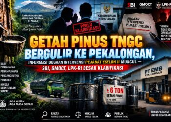 GETAH PINUS TNGC BERGULIR KE PEKALONGAN, INFORMASI DUGAAN INTERVENSI PEJABAT ESELON II MUNCUL! SBI, GMOCT, LPK-RI DESAK KLARIFIKASI 18