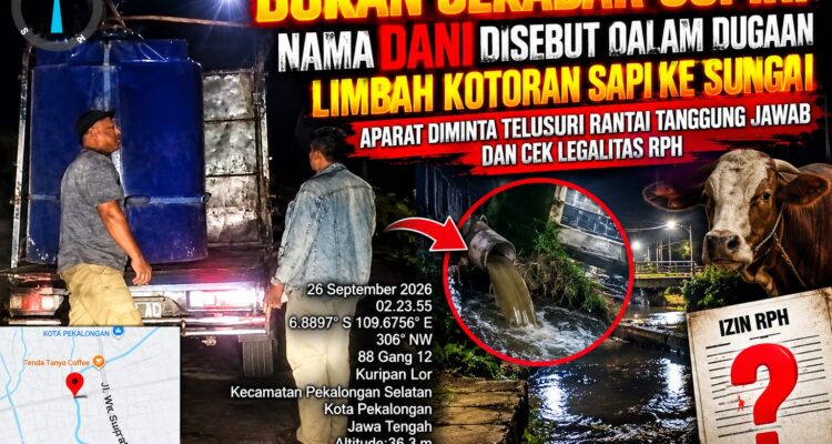 Bukan Sekadar Sopir! Nama Dani Disebut, Dugaan Limbah Kotoran Sapi Masuk Sungai Kuripan Lor, Aparat Diminta Bongkar Rantai Tanggung Jawab dan Cek Legalitas RPH 1