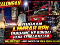 DUGAAN LIMBAH RPH DIBUANG KE SUNGAI TENGAH MALAM, NAMA DANI DISEBUT APARAT DIMINTA TELUSURI PEMILIK, PERINTAH, DAN LEGALITAS USAHA 11