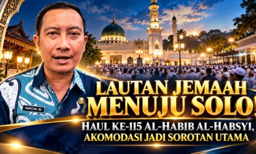 LAUTAN JEMAAH MENUJU SOLO! HAUL KE-115 AL-HABIB AL-HABSYI, AKOMODASI JADI SOROTAN UTAMA 10