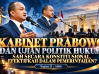 Kabinet Prabowo dan Ujian Politik Hukum: Sah Secara Konstitusional, Efektifkah dalam Pemerintahan? 23