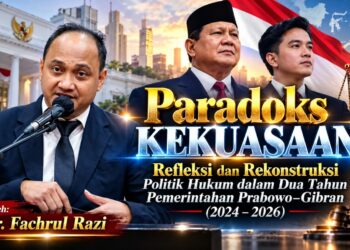 Paradoks Kekuasaan: Refleksi Dan Rekonstruksi Politik Hukum Dalam Dua Tahun Pemerintahan Prabowo–Gibran (2024–2026) 1
