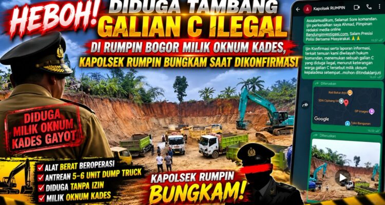 Sorotan Tambang Galian C di Rumpin Bogor: Diduga Milik Oknum Kades, Aktivitas Alat Berat Disorot dan Kapolsek Belum Beri Penjelasan 2